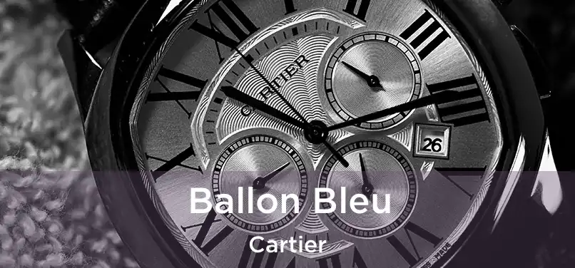  Ballon Bleu Cartier