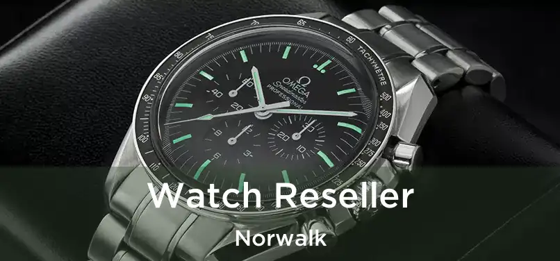  Watch Reseller Norwalk