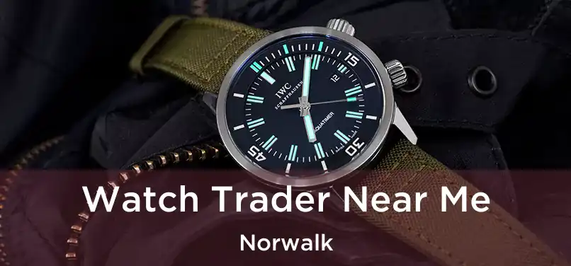  Watch Trader Near Me Norwalk
